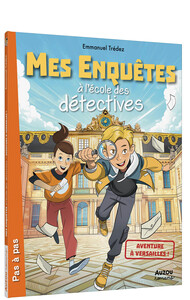 Mes enquêtes à l'école des détectives - Tome 09 Aventure à Versailles !