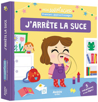 MON ANIM'AGIER MES PREMIERS APPRENTISSAGES - J'ARRETE LA TETINE