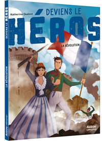 DEVIENS LE HEROS - A LA REVOLUTION