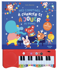 MON LIVRE PIANO - MES COMPTINES À CHANTER ET À JOUER AU PIANO