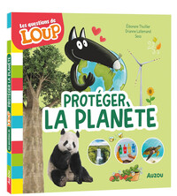 LES QUESTIONS DE LOUP - PROTEGER LA PLANETE