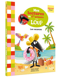 MES LECTURES DE 1RE PRIMAIRE AVEC LOUP - MES LECTURES DE 1RE PRIMAIRE AVEC LOUP - LES VACANCES