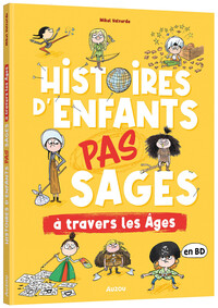 Histoires d'enfants pas sages à travers les âges