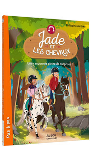 JADE ET LES CHEVAUX - Tome 04 UNE RANDONNEE PLEINE DE SURPRISES