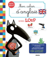 MON CAHIER D'ANGLAIS AVEC LOUP - MON CAHIER DE SOUTIEN