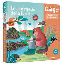 P'tit Ludoc - Soulève les flaps : Les animaux de la forêt