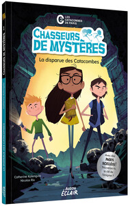 CHASSEURS DE MYSTERES - TOME 01 NED - TOME 01 LA DISPARUE DES CATACOMBES