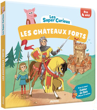 LES SUPER-CURIEUX - LES CHATEAUX-FORTS