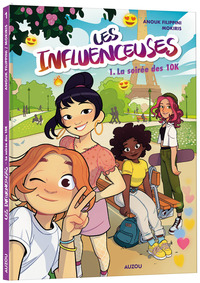 LES INFLUENCEUSES - TOME 1 - LA SOIREE DES 10K