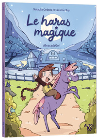 Le Haras Magique - Tome 1 Abracada-go !