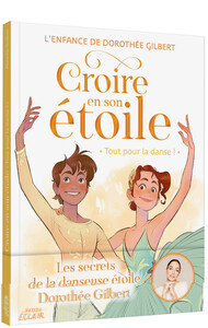 CROIRE EN SON ETOILE - T03 - CROIRE EN SON ETOILE - TOUT POUR LA DANSE !