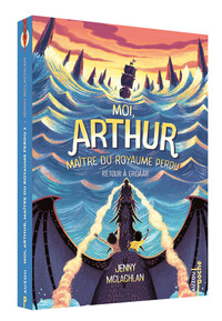 MOI, ARTHUR, MAITRE DU ROYAUME PERDU - TOME 02 RETOUR A GROAAR