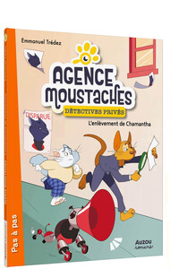 AGENCE MOUSTACHES, DÉTECTIVES PRIVÉS - TOME 2 - L'ENLÈVEMENT DE CHAMANTHA