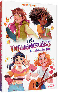 Les influenceuses - Tome 01 La soirée des 10K