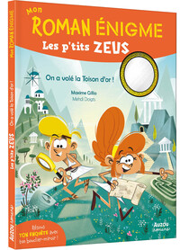 MON ROMAN ENIGME - LES P'TITS ZEUS - ON A VOLE LA TOISON D'OR !