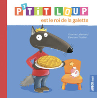 P'TIT LOUP EST LE ROI DE LA GALETTE