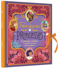 Fabuleuses princesses - 15 princesses modernes à découvrir dans leur monde imaginaire