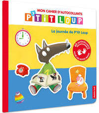 P'TIT LOUP - CAHIER D'AUTOCOLLANTS - LA JOURNEE DE P'TIT LOUP