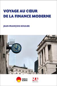 Voyage au coeur de la finance moderne