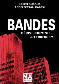 BANDES : DERIVE CIMINELLE ET TERRORISME