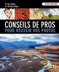 CONSEILS DE PROS POUR REUSSIR VOS PHOTOS