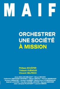 MAIF - ORCHESTRER UNE SOCIETE A MISSION