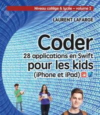 CODER 28 APPLICATIONS POUR LES KIDS EN SWIFT (IPHONE ET IPAD) NIVEAU COLLEGE V2