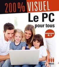 200% VISUEL LE PC POUR TOUS WINDOWS 81
