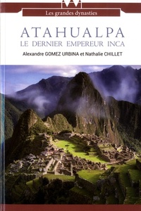 ATAHUALPA LE DERNIER EMPEREUR INCA