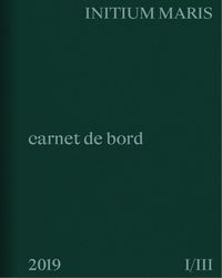 Initium maris - carnet de bord 2019, I-III