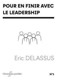 POUR EN FINIR AVEC LE LEADERSHIP