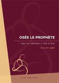 Osée le prophète nous fait découvrir le coeur de Dieu