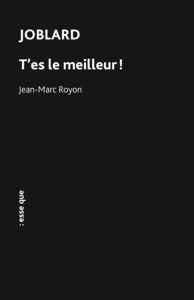 JOBLARD T'ES LE MEILLEUR !