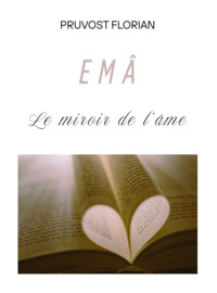 EMA - LE MIROIR DE L'AME