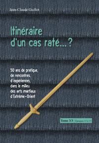 Itinéraire d'un cas raté... ? - Tome 3