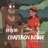 Le Petit Chaperon Rouge - Little Red Riding Hood