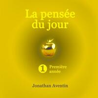 La pensée du jour. 1ère année.
