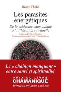 Les parasites énergétiques - De la médecine chamanique à la libération spirituelle