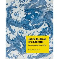 INSIDE THE HEAD OF A COLLECTOR : NEUROPSYCHOLOGICAL FORCES AT PLAY /ANGLAIS