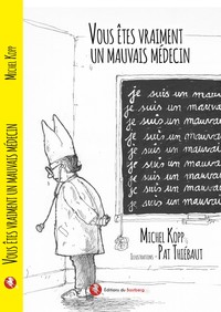 Vous êtes vraiment un mauvais médecin