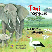 TONI LE CIGOGNEAU - AU COEUR DE L'AFRIQUE