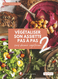 VEGETALISER SON ASSIETTE PAS A PAS 2 - SANS DEVENIR VEGETARIEN