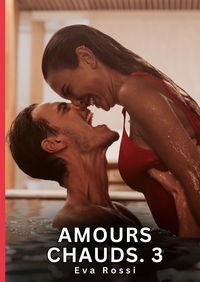 Amours Chauds. 3