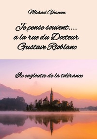 Je pense souvent.... à la rue du Docteur Gustave  Rioblanc