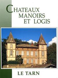 Châteaux, manoirs et logis : le Tarn