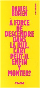 A FORCE DE DESCENDRE DANS LA RUE, L'ART PEUT-IL ENFIN Y MONTER ?