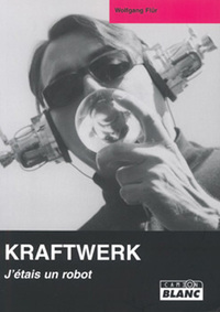 KRAFTWERK J'étais un robot