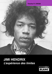 JIMI HENDRIX L'expérience des limites