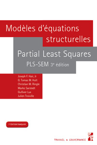 MODELES D'EQUATIONS STRUCTURELLES PARTIAL LEAST SQUARES PLS-SEM - 3E EDITION