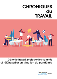 Gérer le travail, protéger les salariés et télétravailler en situation de pandémie